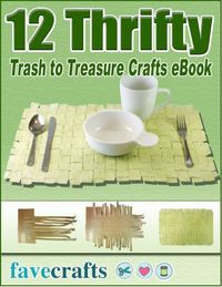 12 Thrifty Trash To Treasure Crafts eBook