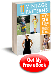 Download the 11 Free Vintage Patterns: How to Sew Retro-Inspired Clothing for Ladies Free eBook!