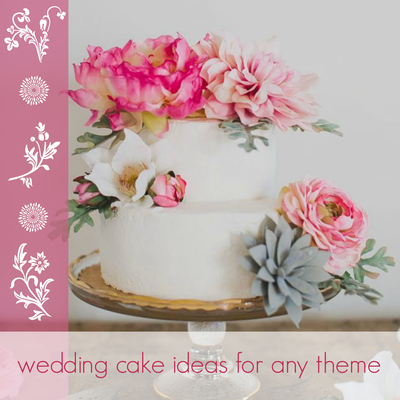 23 Wedding Cake Ideas for Any Theme