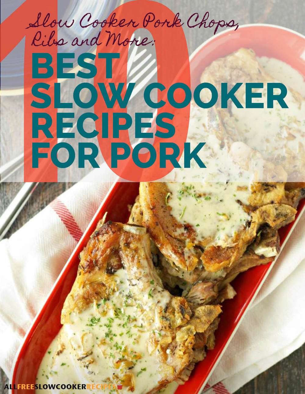 Slow Cooker Pork Chops, Ribs and More: 10 Best Slow Cooker Recipes for ...