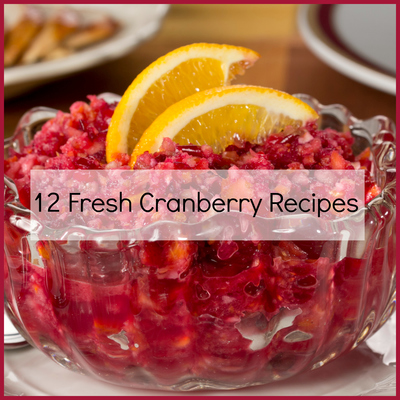 12 Fresh Cranberry Recipes