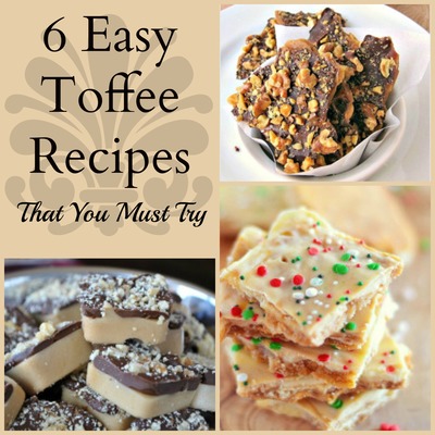 6 Easy Toffee Recipes That You Must Try