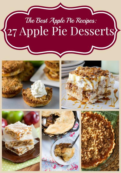 The Best Apple Pie Recipes: 27 Apple Pie Desserts