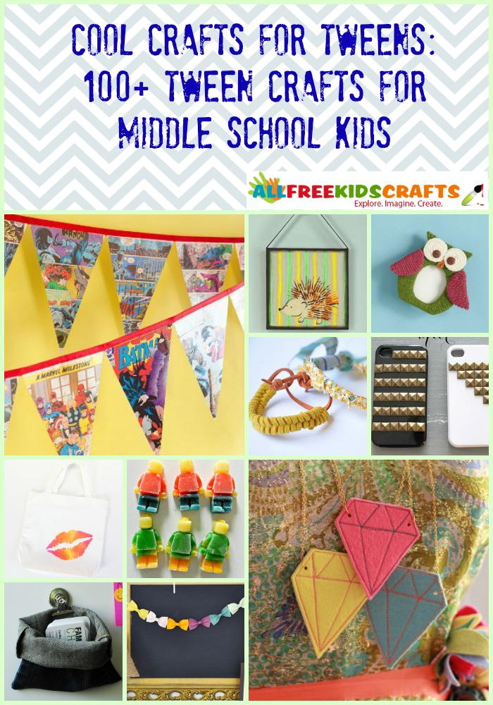 Cool Crafts for Tweens 100 Tween Crafts for Middle Cool Crafts for Tweens 100 Tween Crafts for Middle