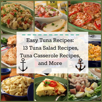 Easy Tuna Recipes: 13 Tuna Salad Recipes, Tuna Casserole Recipes, and More
