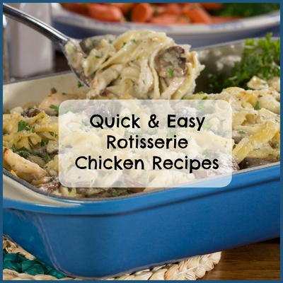 24 Quick & Easy Rotisserie Chicken Recipes