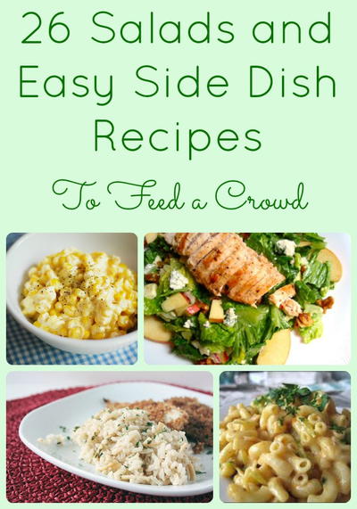 26 Salads and Easy Side Dish Recipes to Feed a Crowd