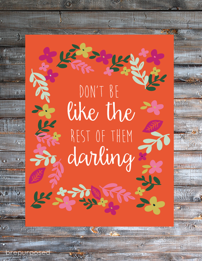 Don't Be Like the Rest of Them Darling Free Printable
