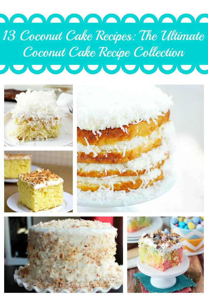 13 Coconut Cake Recipes: The Ultimate Coconut Cake Recipe Collection ...