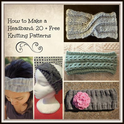How to Make a Headband: 20 + Free Knitting Patterns