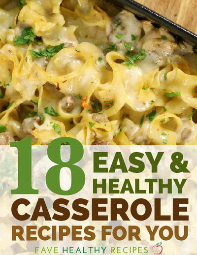 18 Easy and Healthy Casserole Recipes For You