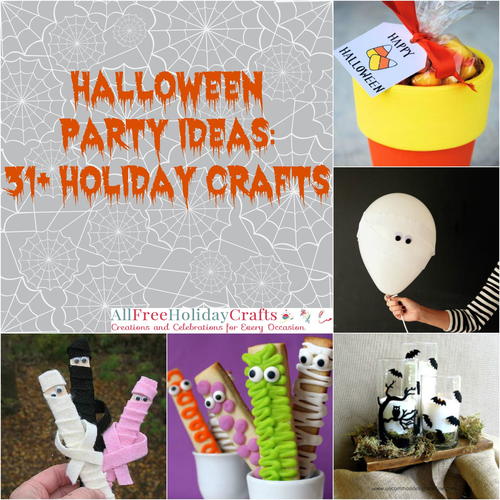 Halloween Party Ideas: 31+ Holiday Crafts