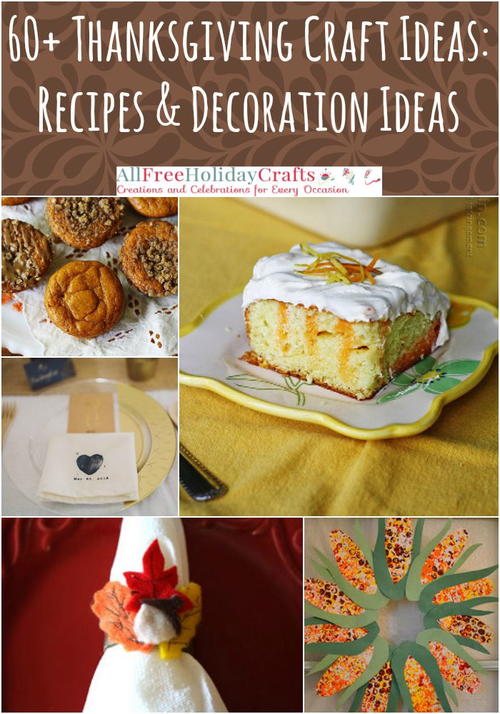 Thanksgiving Craft Ideas: 60+ Thanksgiving Recipes and Thanksgiving Decoration Ideas