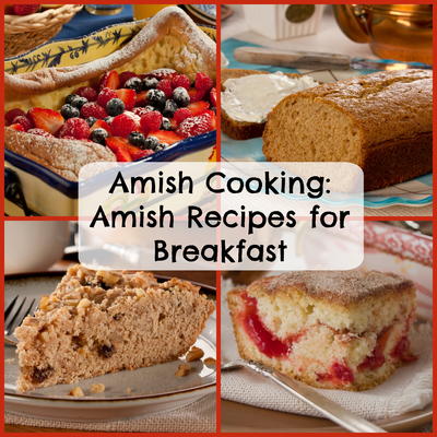 Amish Cooking: 8 Amish Recipes for Breakfast