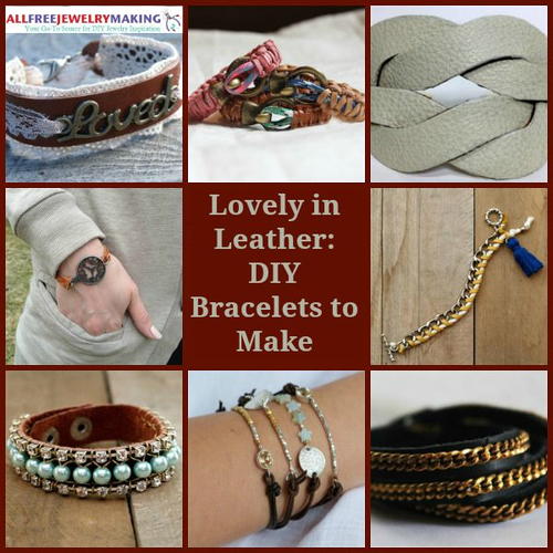 Lovely in Leather 40+ DIY Bracelets to Make