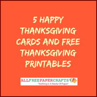 5 Happy Thanksgiving Cards and Free Thanksgiving Printables