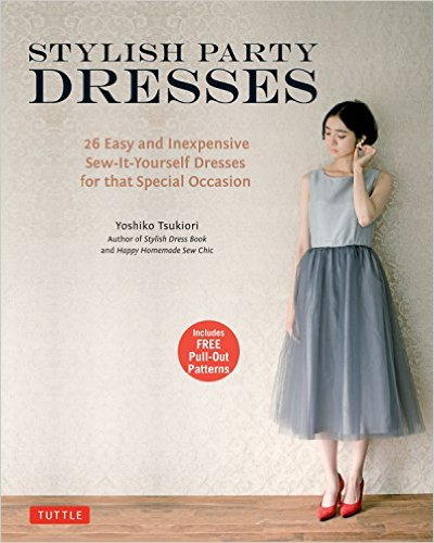 Stylish Party Dresses: 26 Easy and Inexpensive Sew-It-Yourself Dresses for that Special Occasion