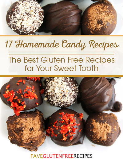 17 Homemade Candy Recipes: The Best Gluten Free Recipes for Your Sweet Tooth