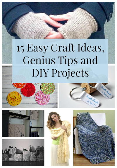 15 Easy Craft Ideas, Genius Tips and DIY Projects