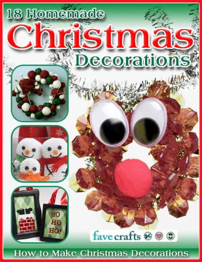 18 Homemade Christmas Decorations: How to Make Christmas Decorations free eBook