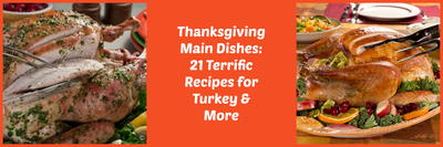 Thanksgiving Main Dishes: 21 Terrific Recipes for Turkey & More