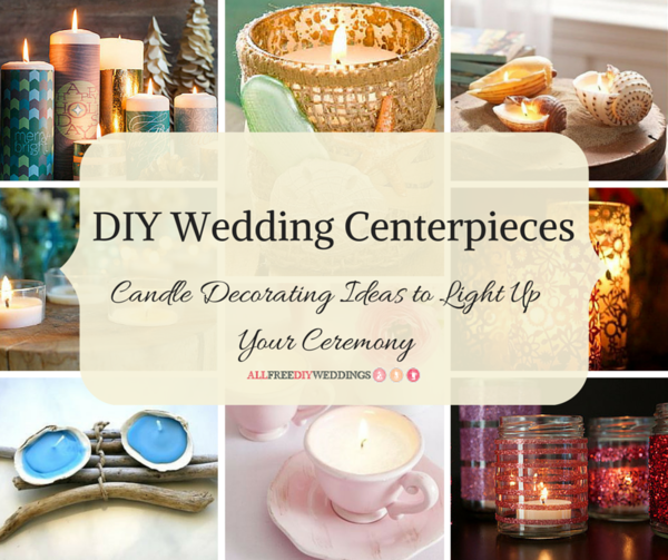Diy Wedding Centerpieces 40 Candle Decorating Ideas To Light Up