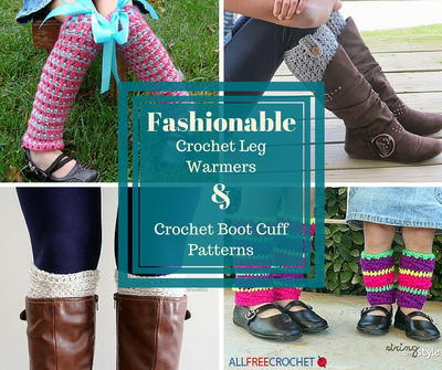 21 Fashionable Crochet Leg Warmers and Crochet Boot Cuff Patterns