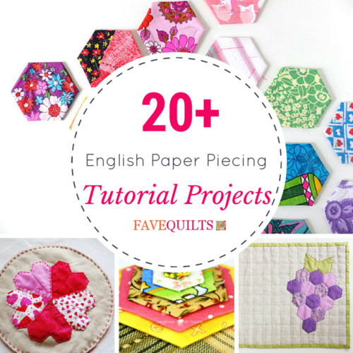 20+ English Paper Piecing Tutorial Projects | FaveQuilts.com