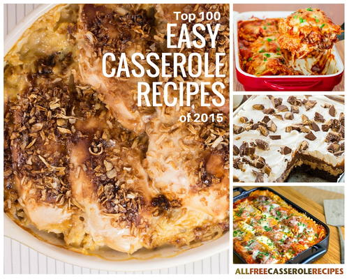 Top 100 Easy Casserole Recipes of 2015