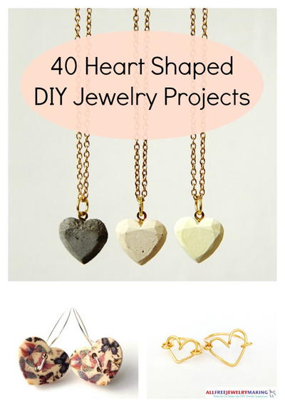 40 Heart Shaped DIY Jewelry Projects