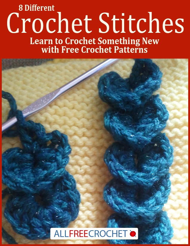 8 Different Crochet Stitches: Learn to Crochet Something New with Free