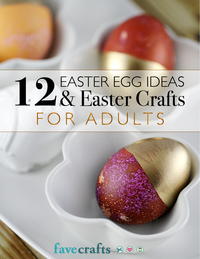 12 Easter Egg Ideas & Easter Crafts for Adults