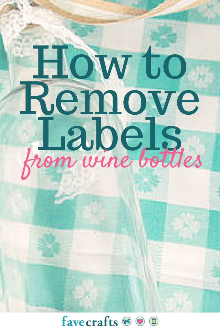 How to Remove Labels from Wine Bottles: 2 Solutions | FaveCrafts.com