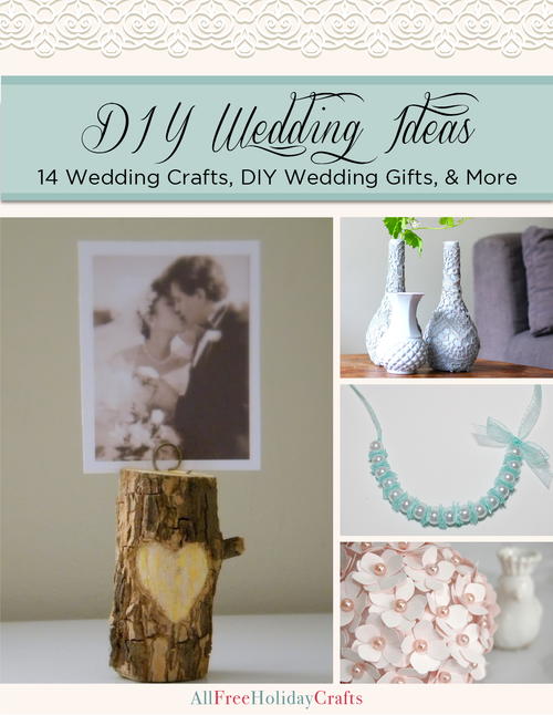 Diy Wedding Ideas 14 Wedding Crafts Diy Wedding Gifts And More