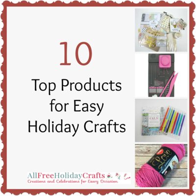 11 Top Products for Easy Holiday Crafts