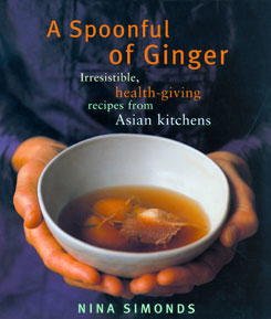 A Spoonful of Ginger: Irresistable, Health-Giving Recipes from Asian Kitchens