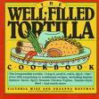 The Well Filled Tortilla Cookbook