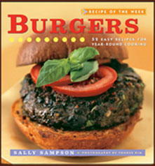 Recipe of the Week: Burgers: 52 Easy Recipes for Year-round Cooking