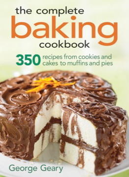 The Complete Baking Cookbook: 350 Recipes from Cookies and Cakes to Muffins and Pies
