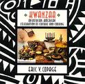 Kwanzaa: An African American Celebration Of Culture And Cooking