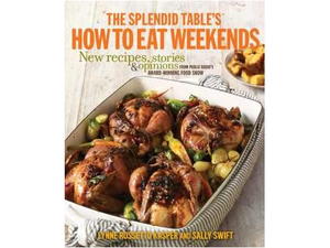 The Splendid Table's How to Eat Weekends