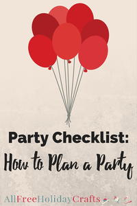 Party Checklist: How to Plan the Best Party