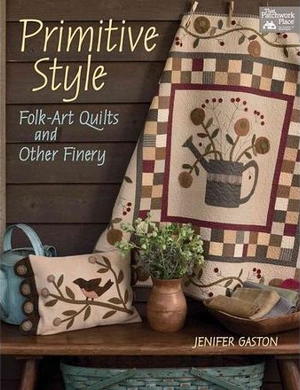 Primitive Style: Folk-Art Quilts and Other Finery