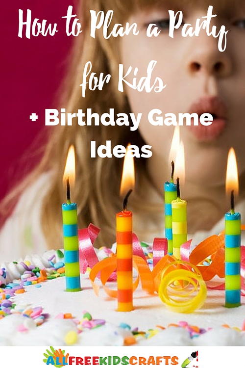 How to Plan a Party for Kids  Birthday Game Ideas
