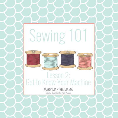 Sewing 101 Lesson on Getting to Know Your Sewing Machine