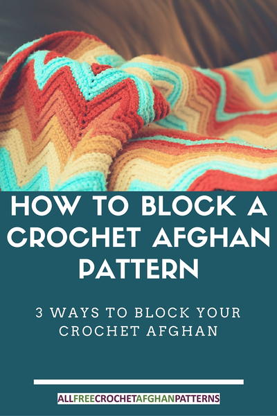 How to Block a Crochet Afghan Pattern