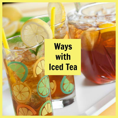 5 Ways with Iced Tea