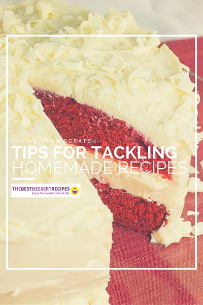 Baking from Scratch: 5 Tips for Tackling Homemade Baking Recipes