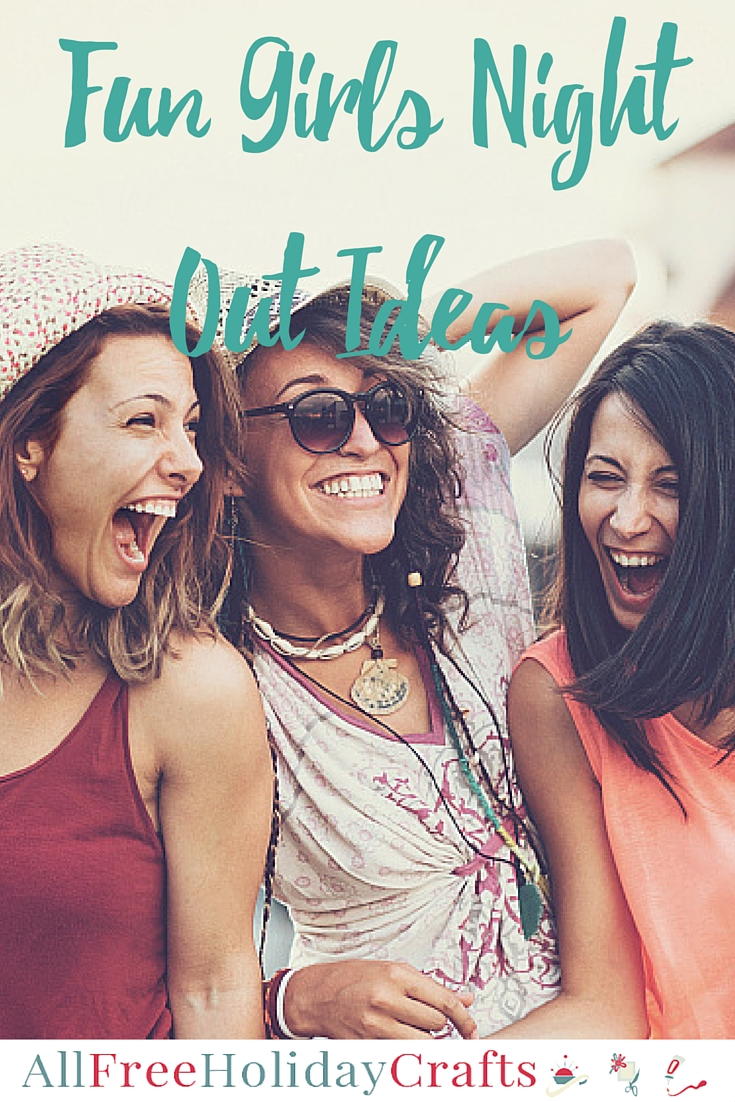 Ladies Night Out Ideas ladies-night-out-ideas