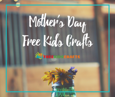 Top 10 Mother's Day Free Kids' Crafts